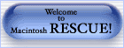 Welcome to Macintosh RESCUE!